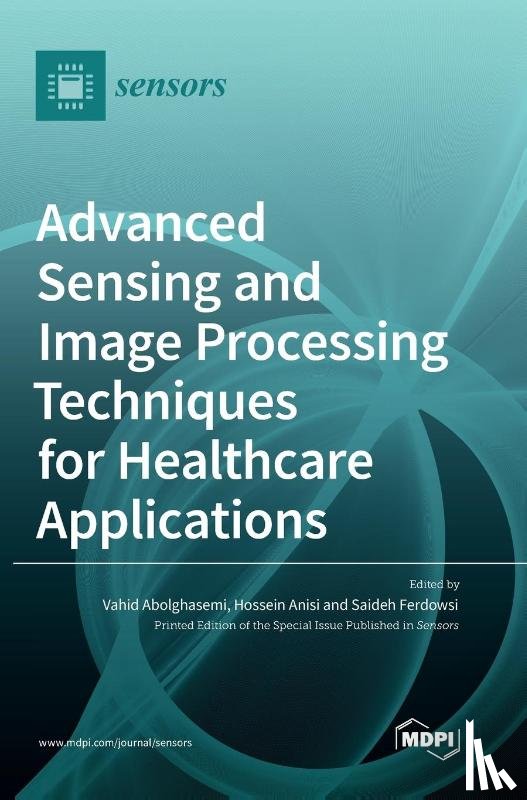 Abolghasemi, Vahid - Advanced Sensing and Image Processing Techniques for Healthcare Applications