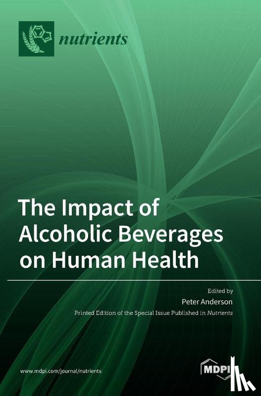Anderson, Peter - The Impact of Alcoholic Beverages on Human Health