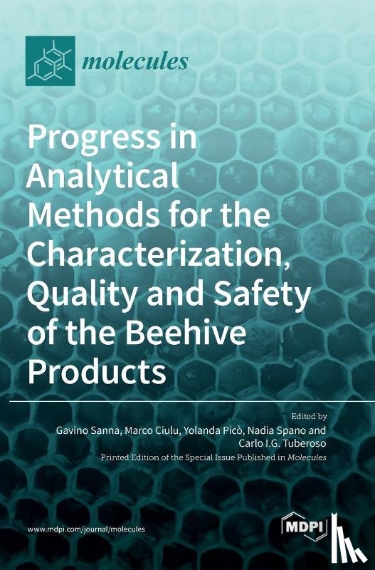  - Progress in Analytical Methods for the Characterization, Quality and Safety of the Beehive Products
