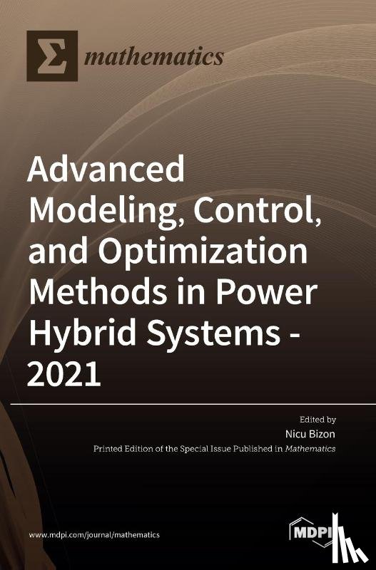 Bizon, Nicu - Advanced Modeling, Control, and Optimization Methods in Power Hybrid Systems - 2021
