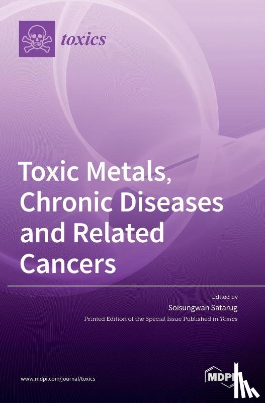  - Toxic Metals, Chronic Diseases and Related Cancers