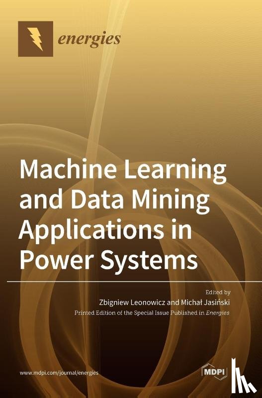 Leonowicz, Zbigniew - Machine Learning and Data Mining Applications in Power Systems
