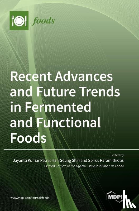 Patra, Jayanta Kumar - Recent Advances and Future Trends in Fermented and Functional Foods