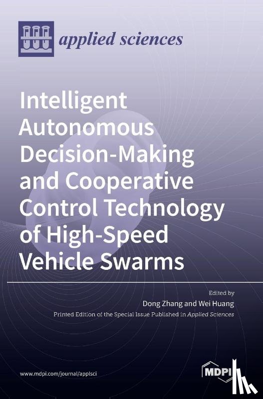 Zhang, Dong - Intelligent Autonomous Decision-Making and Cooperative Control Technology of High-Speed Vehicle Swarms