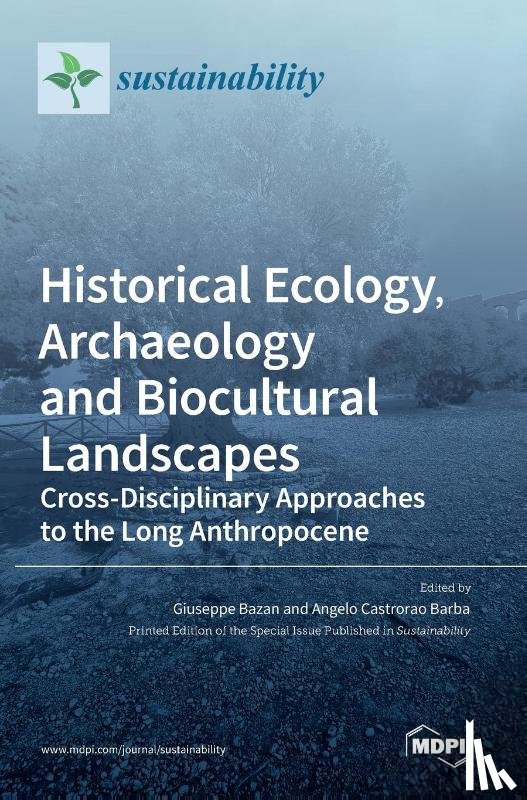  - Historical Ecology, Archaeology and Biocultural Landscapes