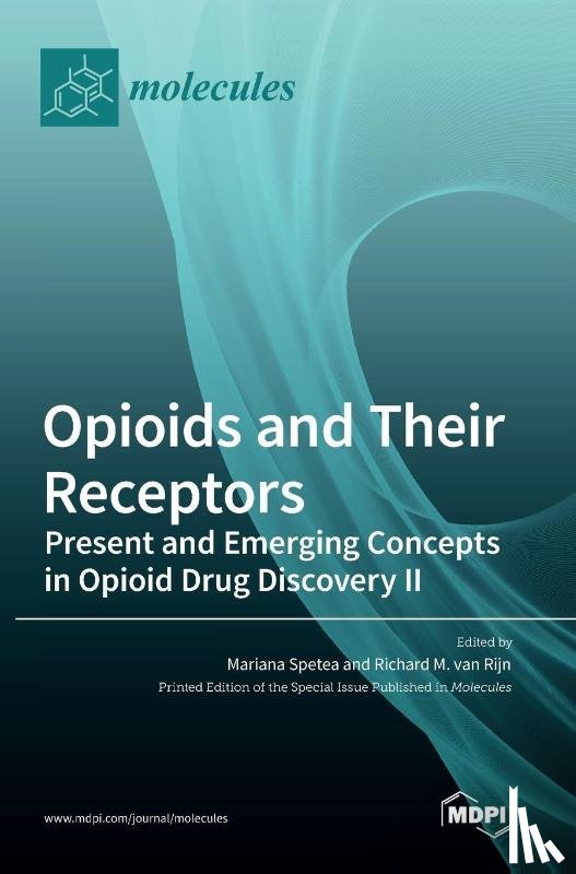 Spetea, Mariana - Opioids and Their Receptors