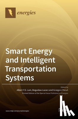 Lam, Albert Y. S. - Smart Energy and Intelligent Transportation Systems