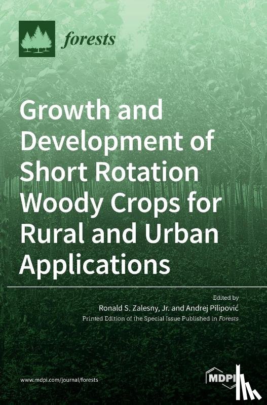 Zalesny, Ronald S. - Growth and Development of Short Rotation Woody Crops for Rural and Urban Applications