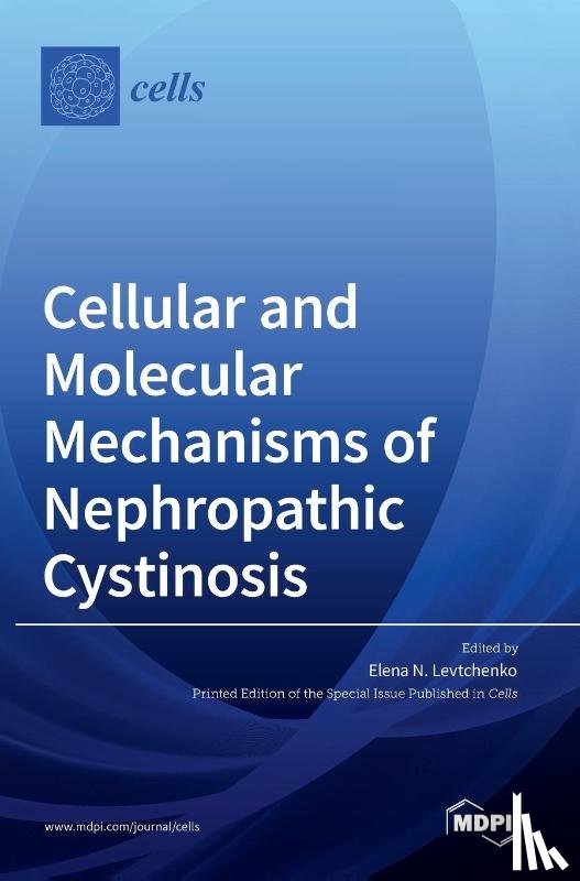  - Cellular and Molecular Mechanisms of Nephropathic Cystinosis