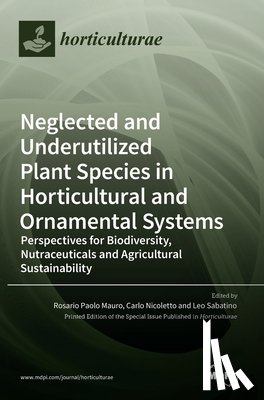 Mauro, Rosario Paolo - Neglected and Underutilized Plant Species in Horticultural and Ornamental Systems