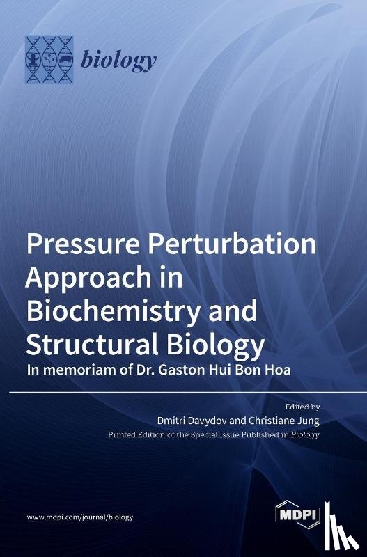  - Pressure Perturbation Approach in Biochemistry and Structural Biology. In memoriam of Dr. Gaston Hui Bon Hoa