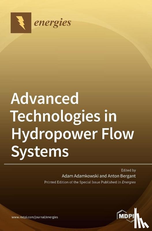 Adamkowski, Adam - Advanced Technologies in Hydropower Flow Systems