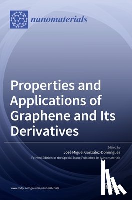 González-Domínguez, José Miguel - Properties and Applications of Graphene and Its Derivatives