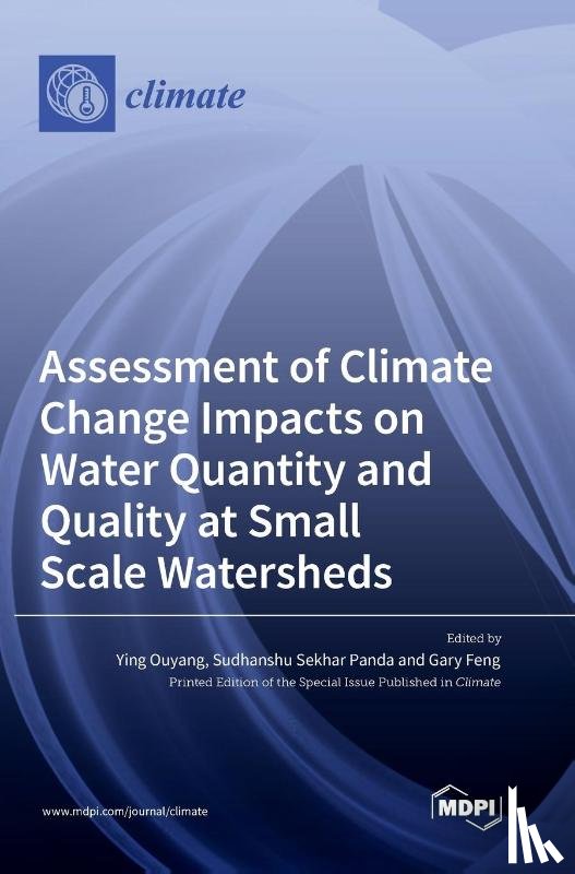  - Assessment of Climate Change Impacts on Water Quantity and Quality at Small Scale Watersheds
