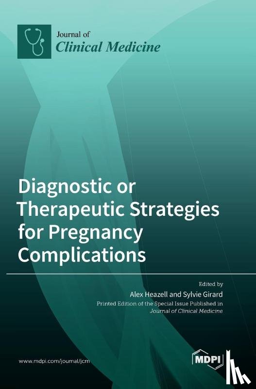 Heazell, Alexander - Diagnostic or Therapeutic Strategies for Pregnancy Complications
