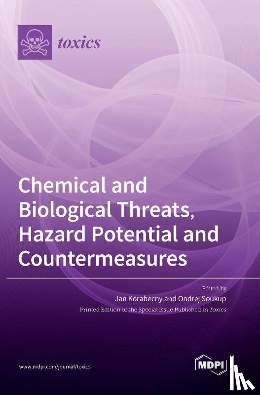 Korabecny, Jan - Chemical and Biological Threats, Hazard Potential and Countermeasures