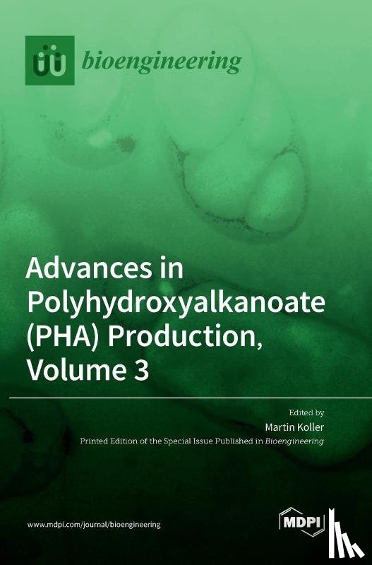 Koller, Martin - Advances in Polyhydroxyalkanoate (PHA) Production, Volume 3