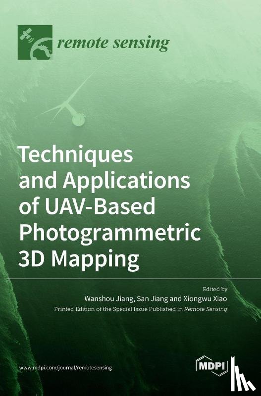 Jiang, Wanshou - Techniques and Applications of UAV-Based Photogrammetric 3D Mapping