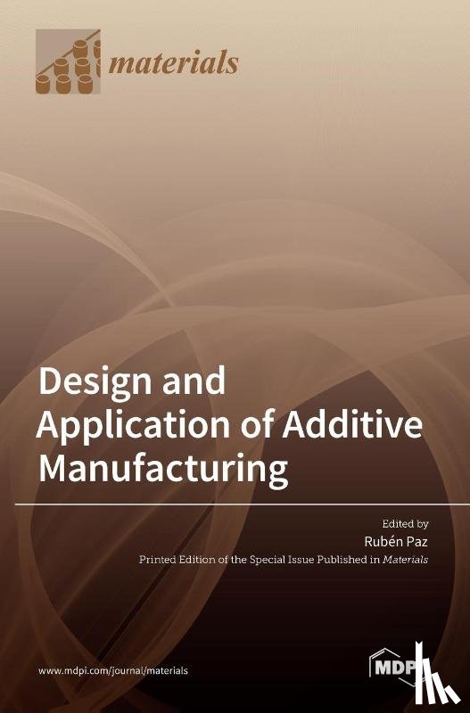  - Design and Application of Additive Manufacturing