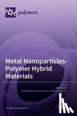 Venditti, Iole - Metal Nanoparticles-Polymer Hybrid Materials