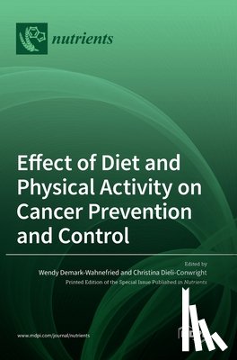 Demark-Wahnefried, Wendy - Effect of Diet and Physical Activity on Cancer Prevention and Control