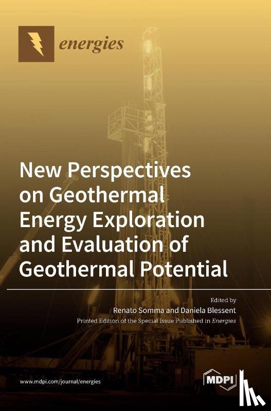  - New Perspectives on Geothermal Energy Exploration and Evaluation of Geothermal Potential