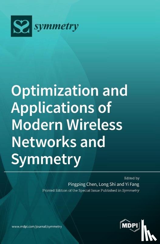  - Optimization and Applications of Modern Wireless Networks and Symmetry