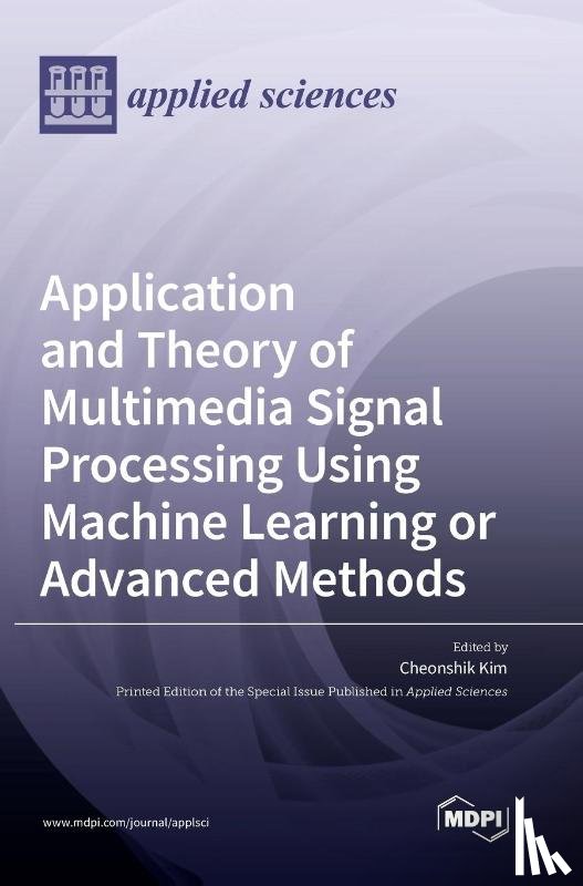  - Application and Theory of Multimedia Signal Processing Using Machine Learning or Advanced Methods