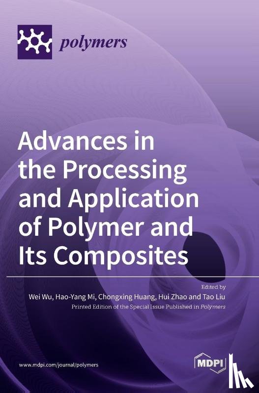  - Advances in the Processing and Application of Polymer and Its Composites