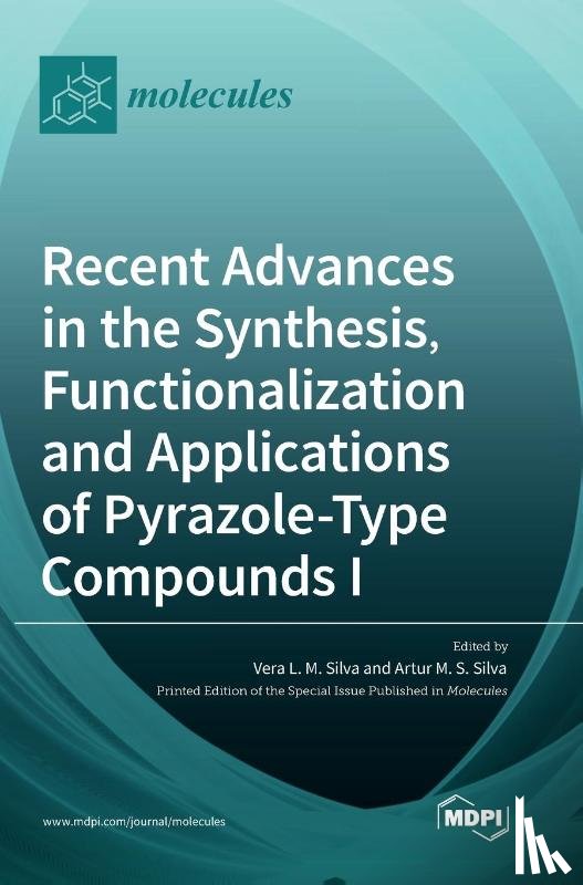  - Recent Advances in the Synthesis, Functionalization and Applications of Pyrazole