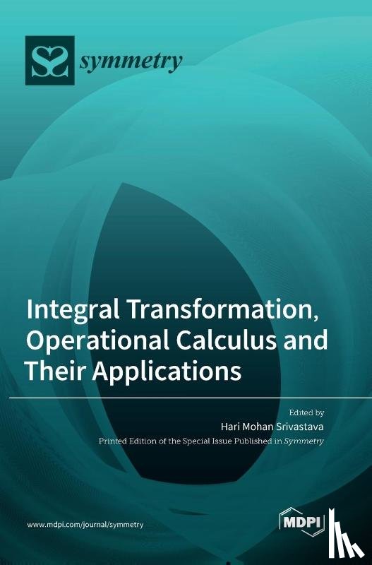 Srivastava, Hari Mohan - Integral Transformation, Operational Calculus and Their Applications