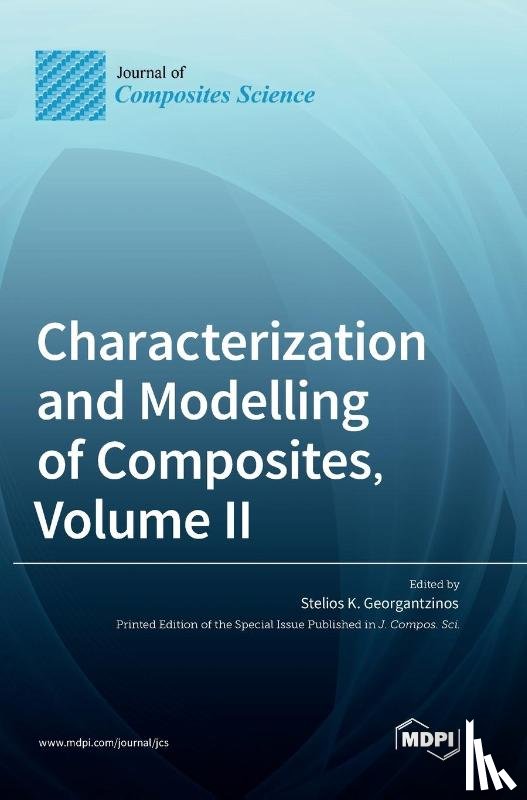 Georgantzinos, Stelios K. - Characterization and Modelling of Composites, Volume II