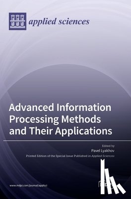 Lyakhov, Pavel - Advanced Information Processing Methods and Their Applications