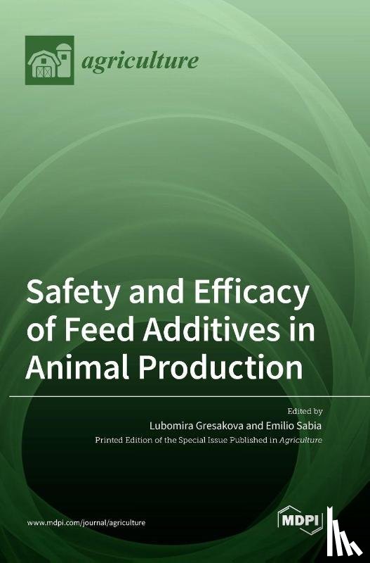  - Safety and Efficacy of Feed Additives in Animal Production