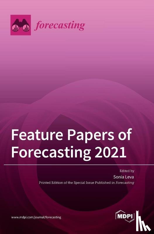  - Feature Papers of Forecasting 2021