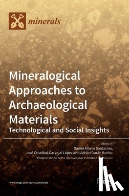 Santacreu, Daniel Albero - Mineralogical Approaches to Archaeological Materials