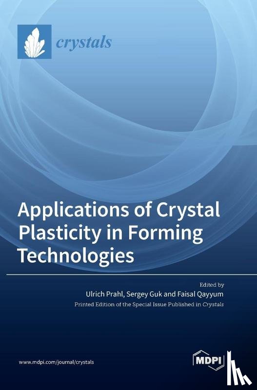  - Applications of Crystal Plasticity in Forming Technologies