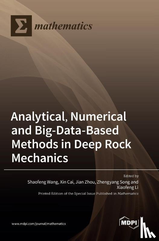 Wang, Shaofeng - Analytical, Numerical and Big-Data-Based Methods in Deep Rock Mechanics