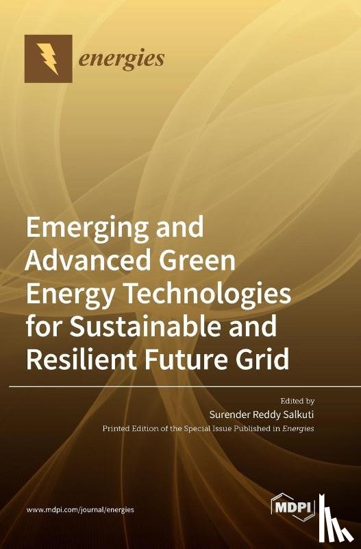  - Emerging and Advanced Green Energy Technologies for Sustainable and Resilient Future Grid