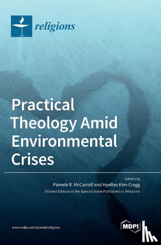 McCarroll, Pamela R. - Practical Theology Amid Environmental Crises