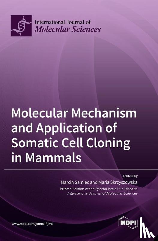 Samiec, Marcin - Molecular Mechanism and Application of Somatic Cell Cloning in Mammals