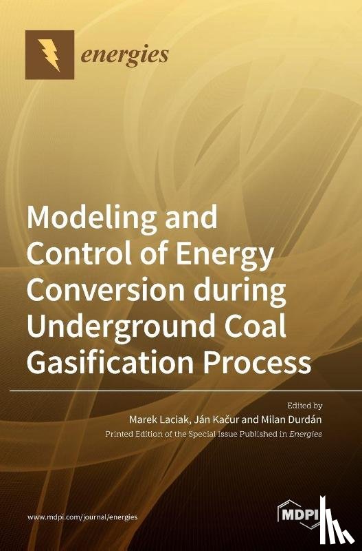  - Modeling and Control of Energy Conversion during Underground Coal Gasification Process