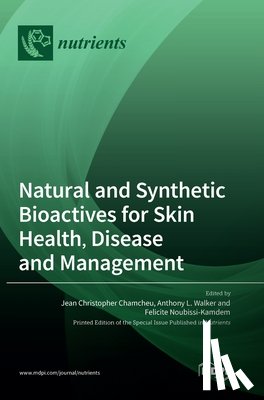 Chamcheu, Jean Christopher - Natural and Synthetic Bioactives for Skin Health, Disease and Management