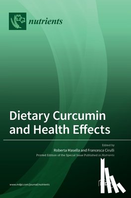 Masella, Roberta - Dietary Curcumin and Health Effects