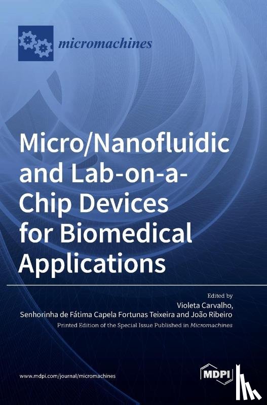Carvalho, Violeta - Micro/Nanofluidic and Lab-on-a-Chip Devices for Biomedical Applications