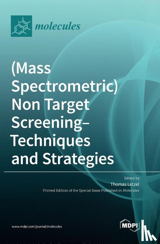 Letzel, Thomas - (Mass Spectrometric) Non Target Screening - Techniques and Strategies