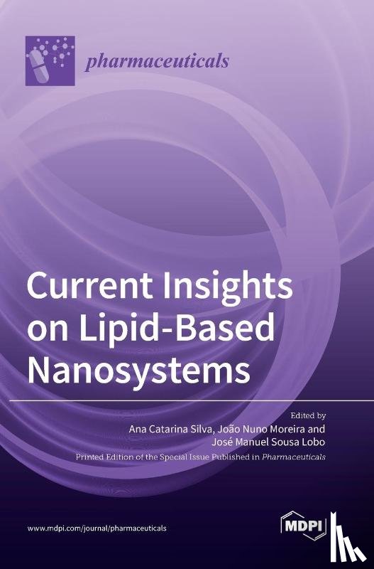 Silva, Ana Catarina - Current Insights on Lipid-Based Nanosystems