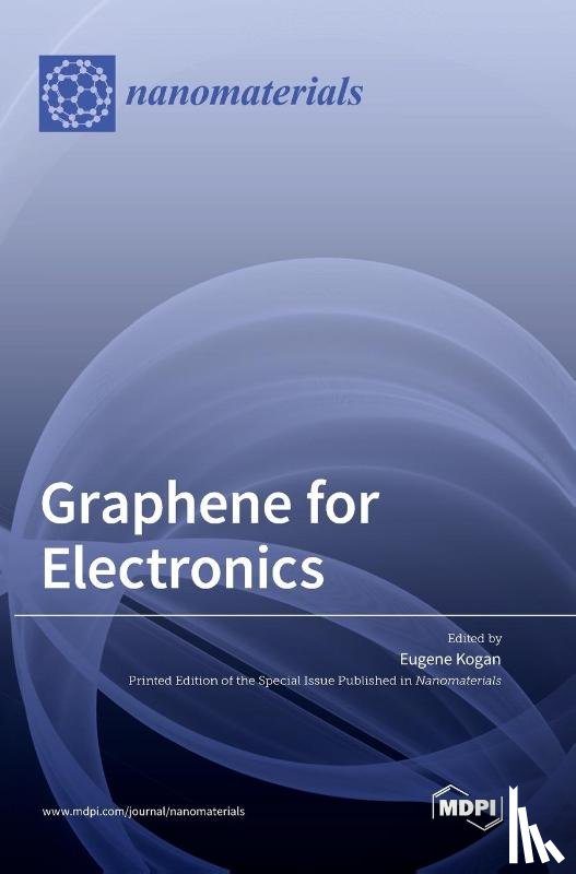Kogan, Eugene - Graphene for Electronics