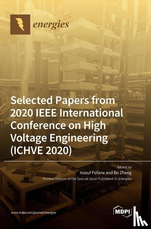 Fofana, Issouf - Selected Papers from 2020 IEEE International Conference on High Voltage Engineering (ICHVE 2020)