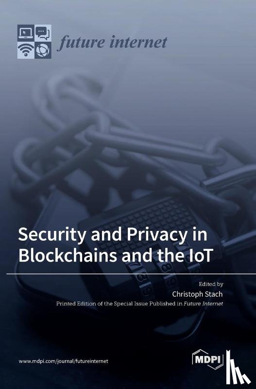 Stach, Christoph - Security and Privacy in Blockchains and the IoT